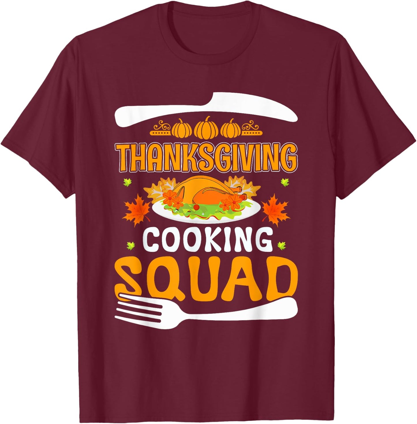 Thanksgiving Cooking Squad Funny Family Thanksgiving T-Shirt - T-Shirt | Maroon