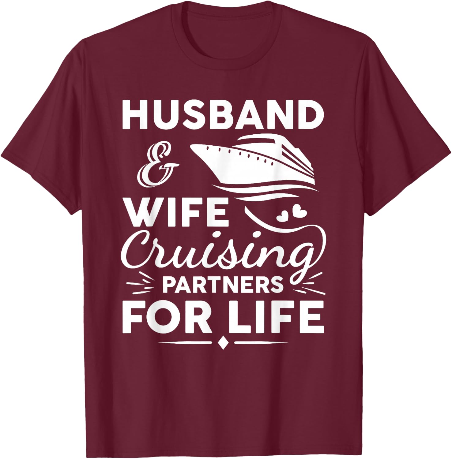 Funny Cruising Design For Husband Wife Couples Cruise Ship T-Shirt - T-Shirt | Maroon