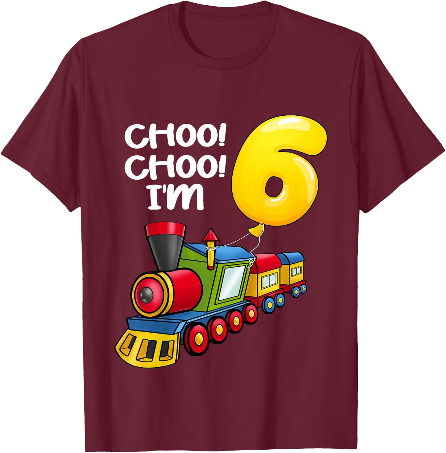 Kids Choo Choo I'm 6 Years Old Locomotive Boys Train 6th Birthday T-Shirt - T-Shirt | Maroon