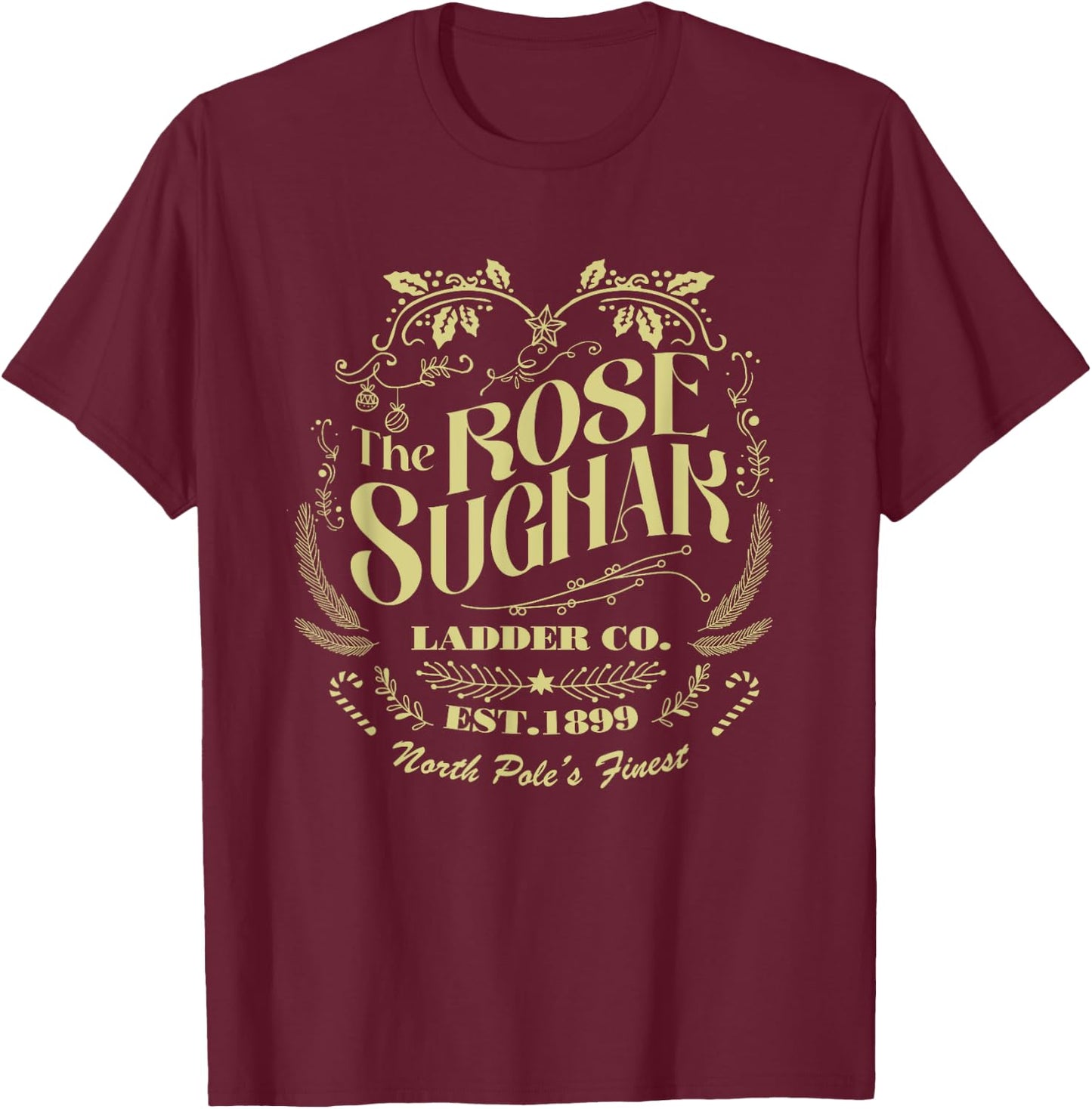 The Rose Suchak Ladder Company Since 1899 T-Shirt - T-Shirt | Maroon