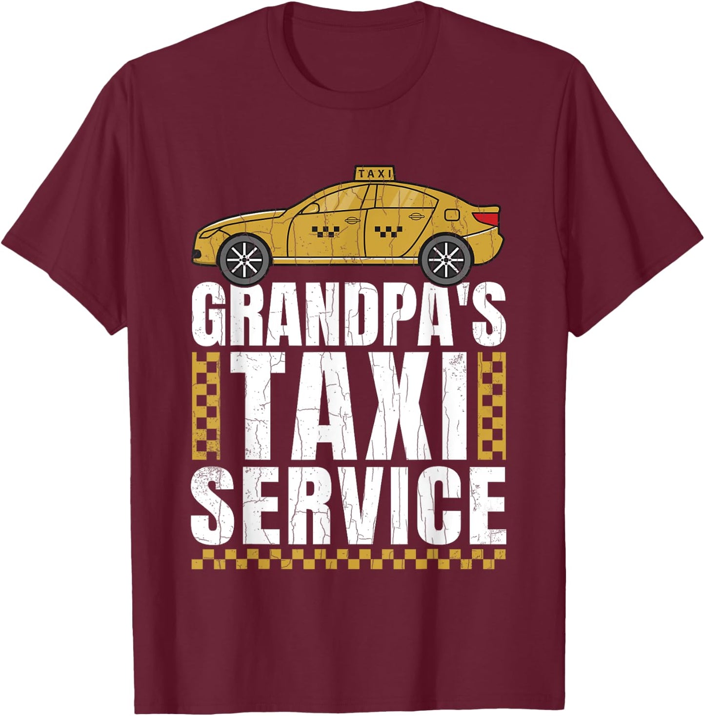 Grandpa's Taxi Service Funny Taxi Driving Cab Lover Graphic T-Shirt - T-Shirt | Maroon