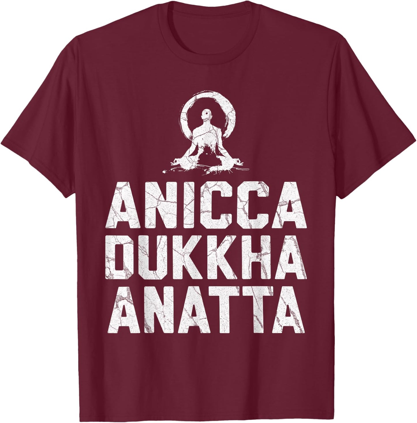 Anicca Dukkha Anatta Buddhist Meditation T-Shirt - T-Shirt | Maroon