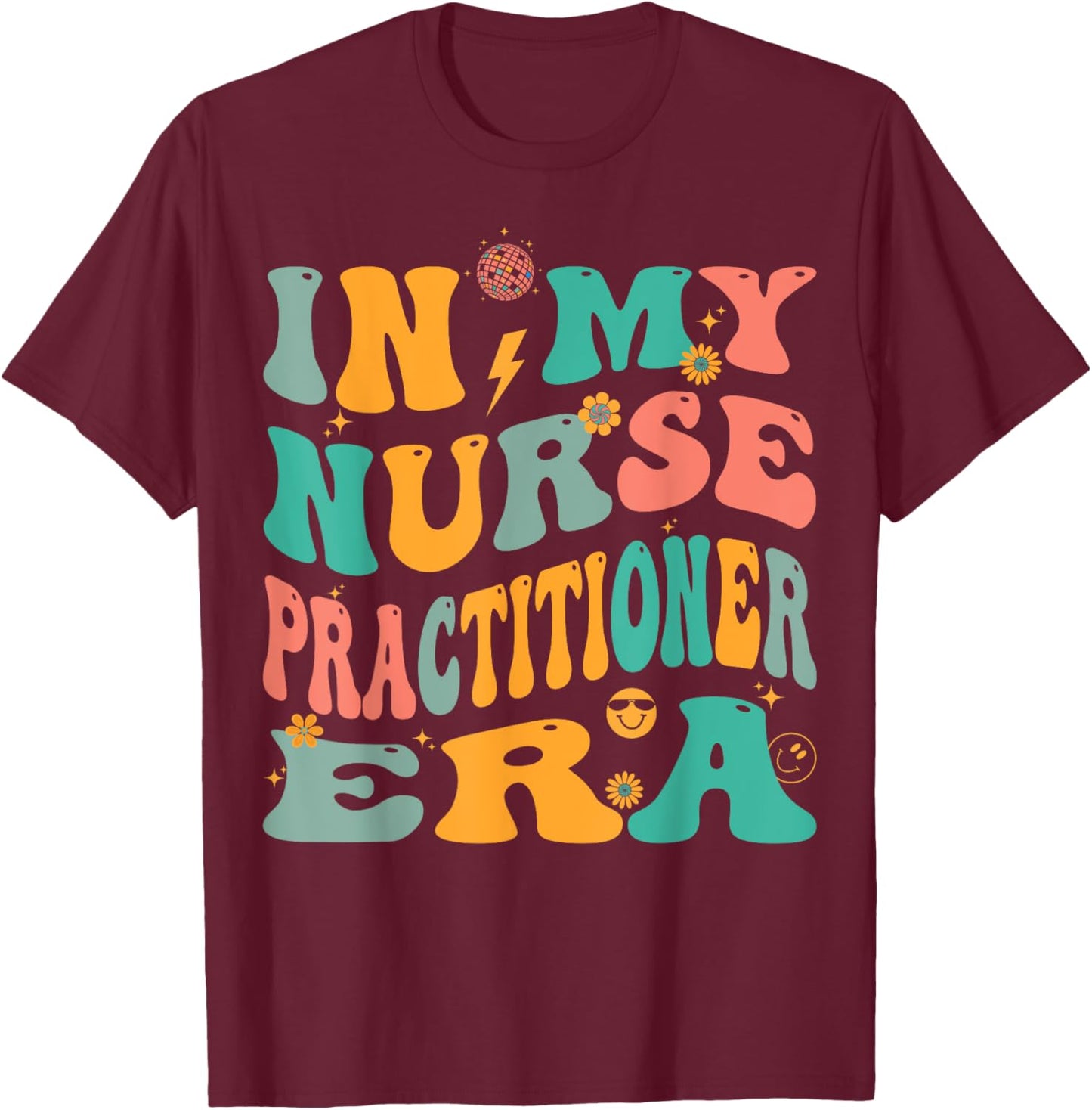 In My Nurse Practitioner Era Retro NP Nursing T-Shirt - T-Shirt | Maroon