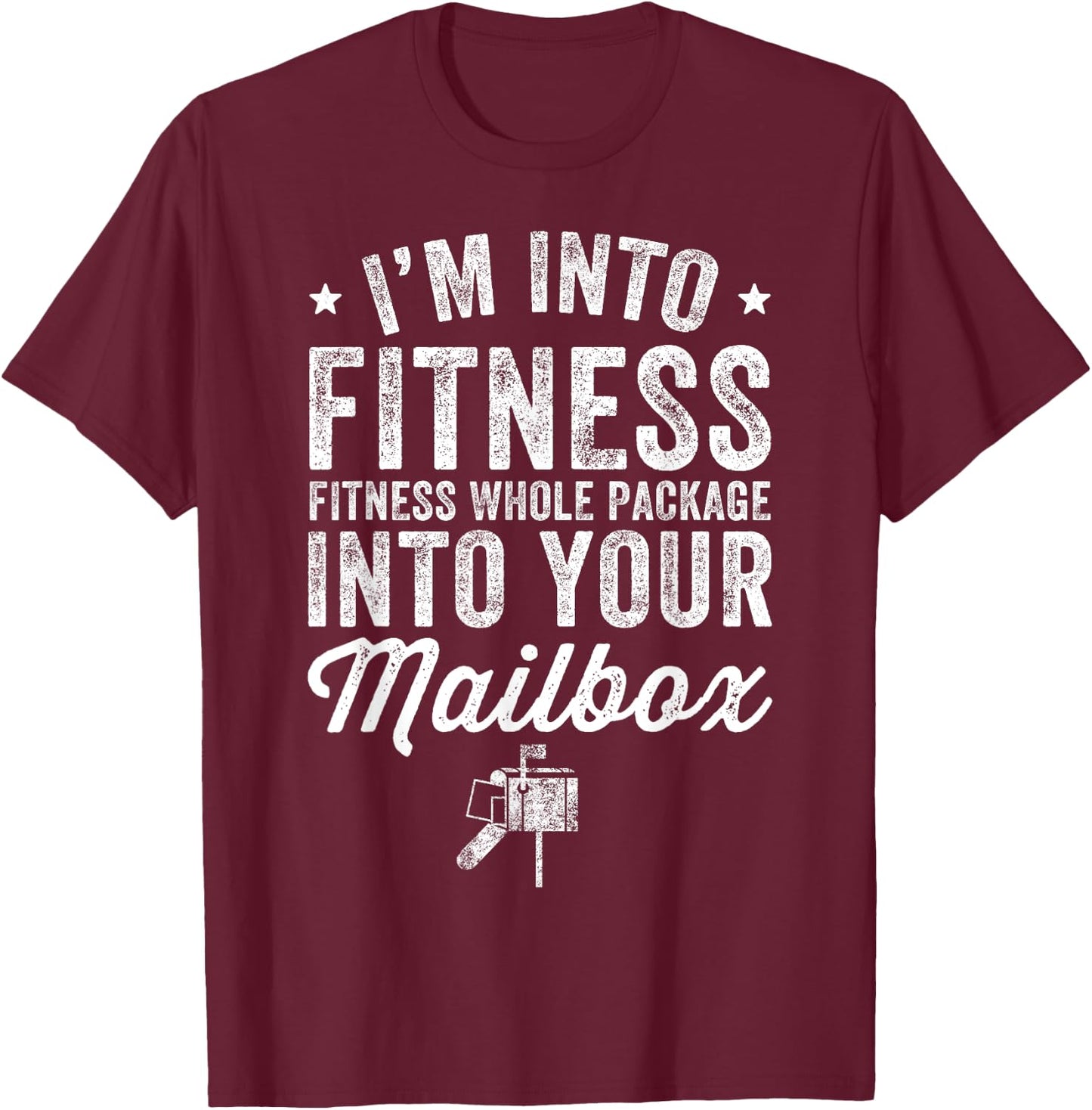 I'm Into Fitness Whole Package Into Mailbox Postman T-Shirt - T-Shirt | Maroon