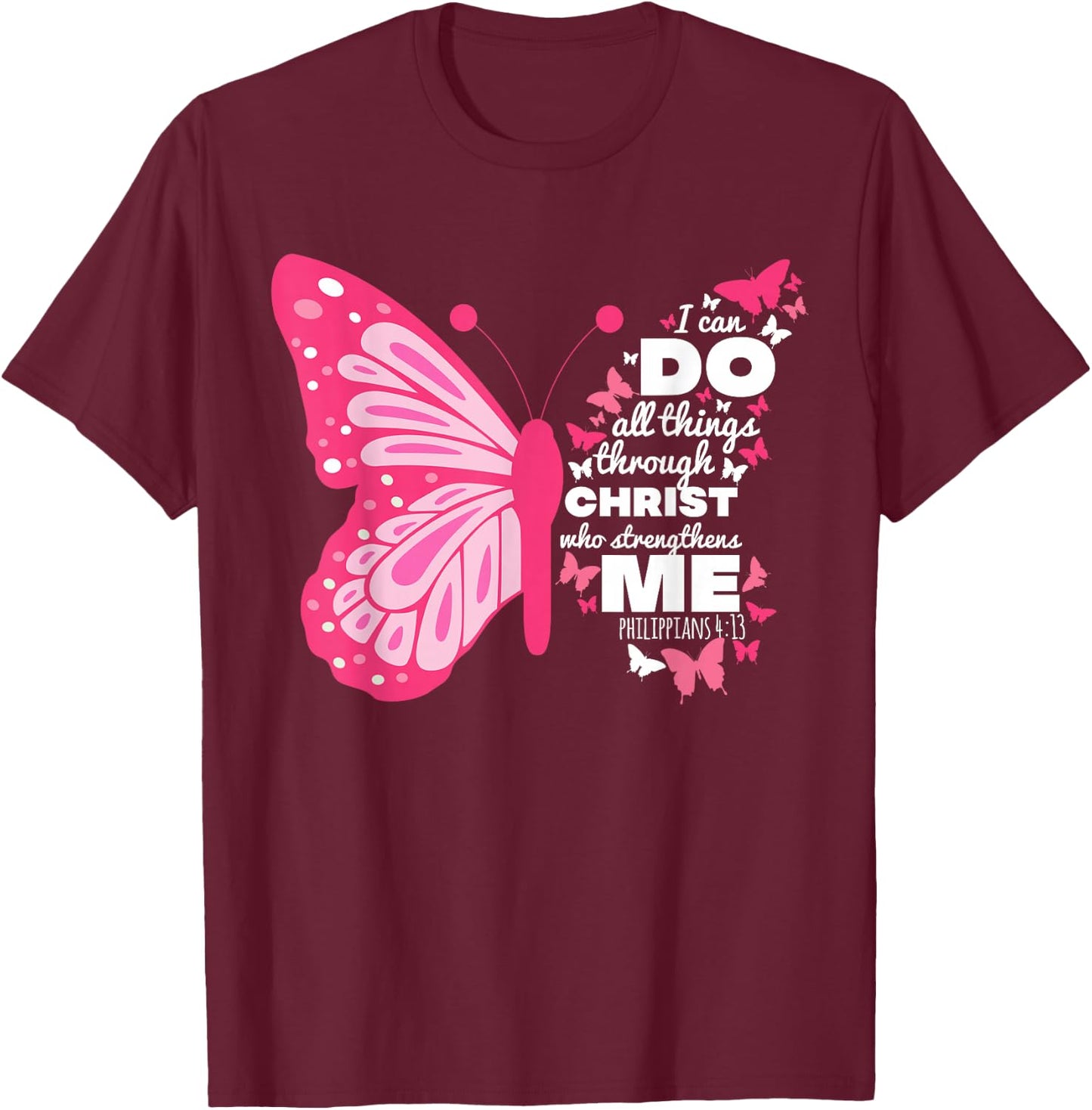 Philippians 4:13 Butterfly Christ Bible Verse Gift T-Shirt - T-Shirt | Maroon