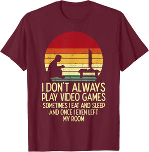 Dont Always Play Video Games Retro Gamer Men Boys Kids Teens T-Shirt - T-Shirt | Maroon