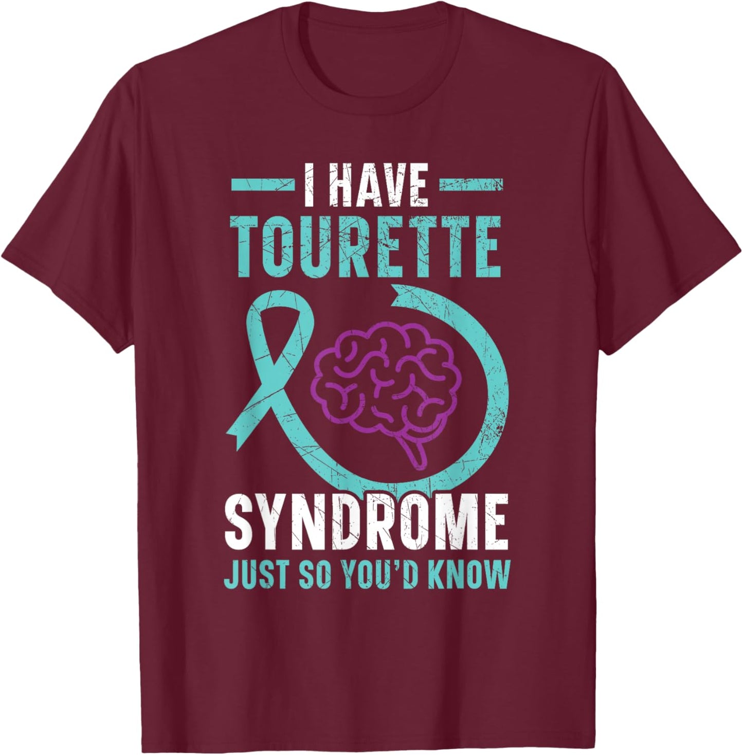 I Have Tourette Syndrome Awareness Teal Ribbon Disorder T-Shirt - T-Shirt | Maroon