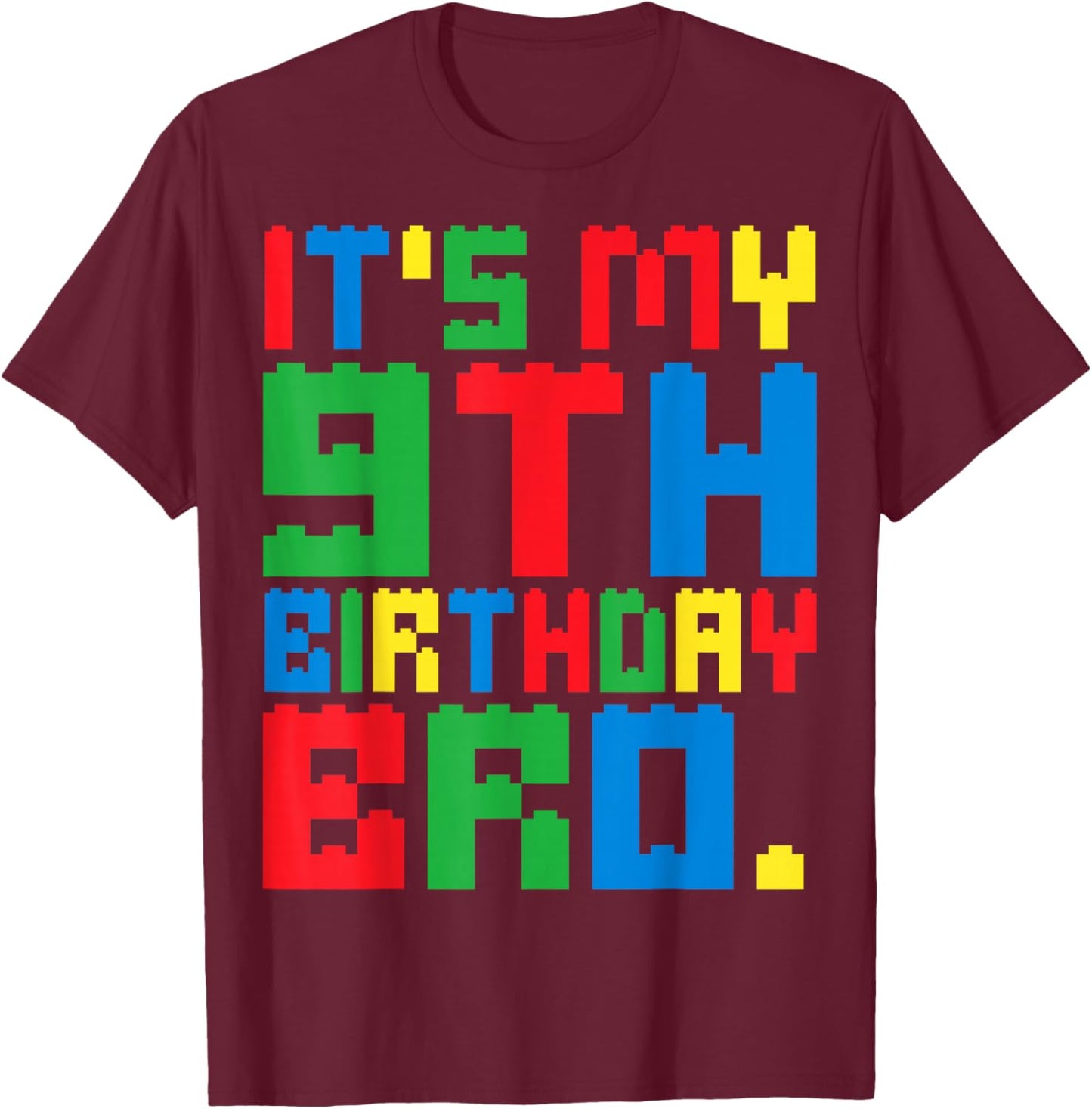 It's My 9th Birthday Bro Block Building 9 Years Old Boys Kid T-Shirt - T-Shirt | Maroon