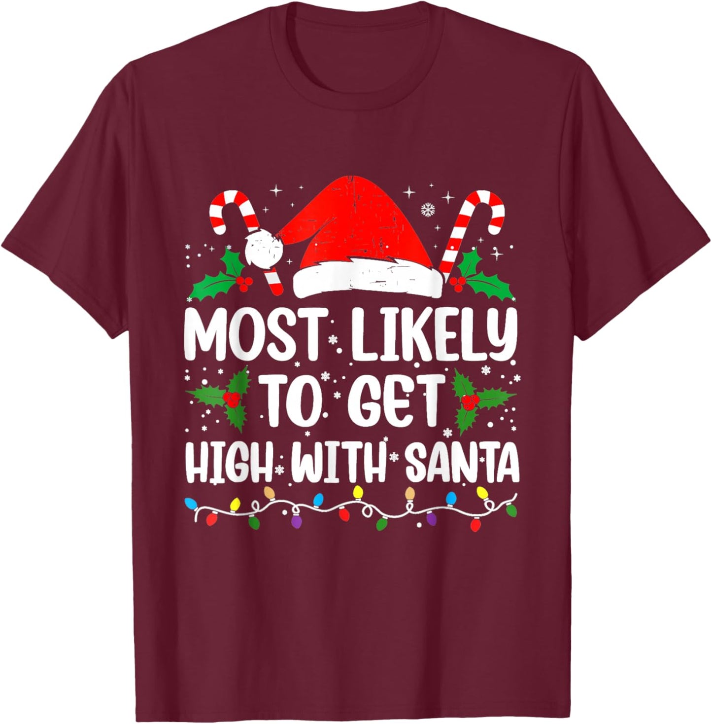 Retro Most Likely To Get High With Santa Christmas Funny T-Shirt - T-Shirt | Maroon