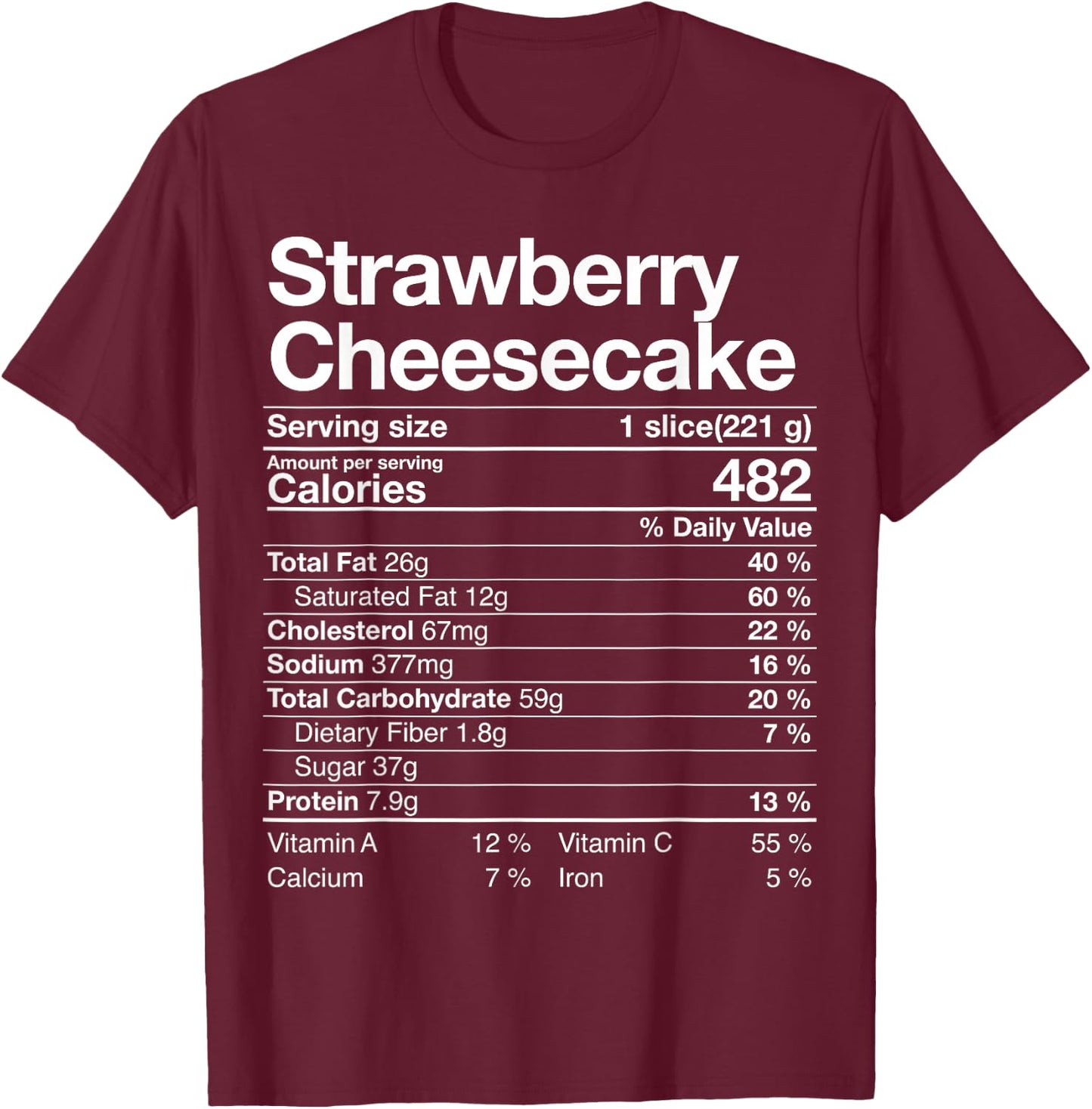 Strawberry Cheesecake Nutrition Facts Thanksgiving Gift T-Shirt - T-Shirt | Maroon