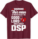 Man Protected By The Lord Crazy DSP Husband Dad Nurse Wife T-Shirt - T-Shirt | Maroon