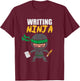 Writing Ninja Author Script Editor Book Lover Story Writer T-Shirt - T-Shirt | Maroon