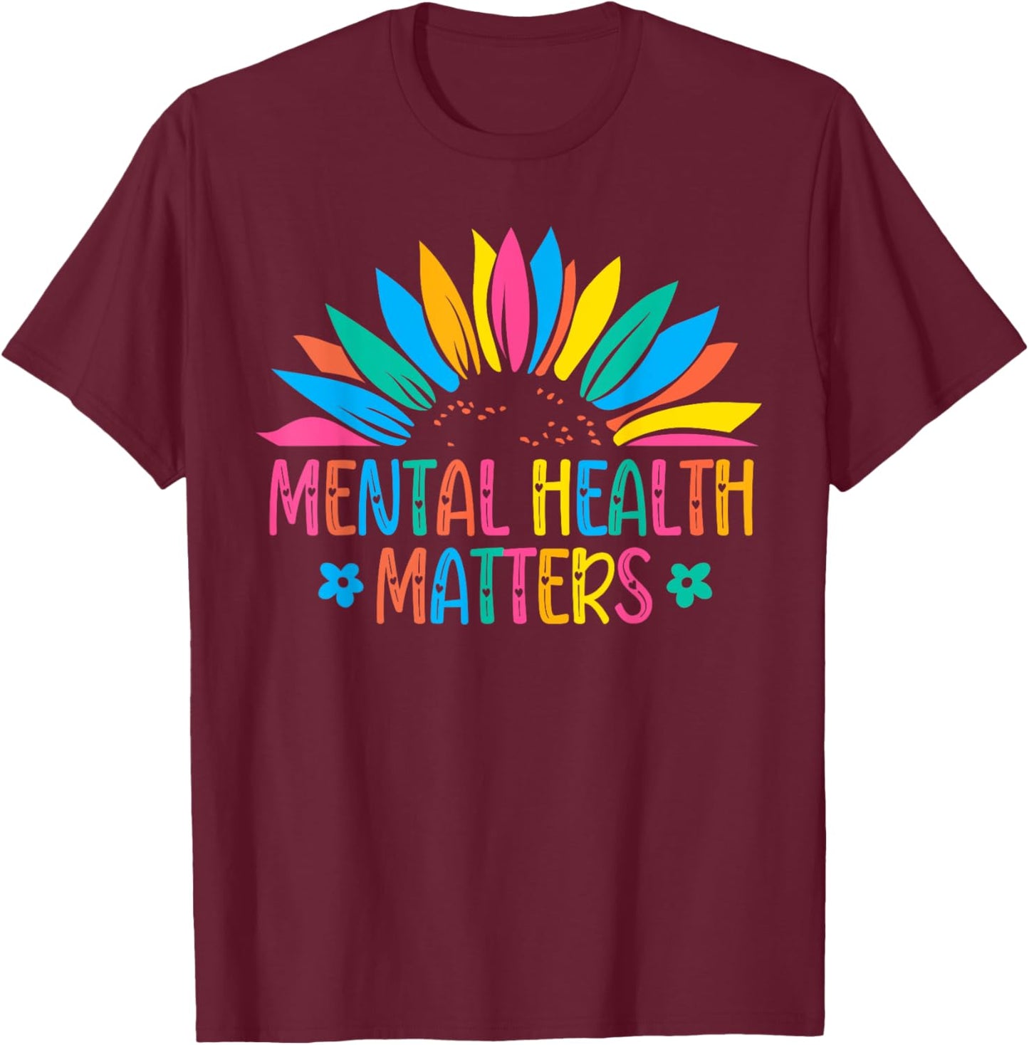 Mental Health Matters Brain Illness Mental Health Awareness T-Shirt - T-Shirt | Maroon