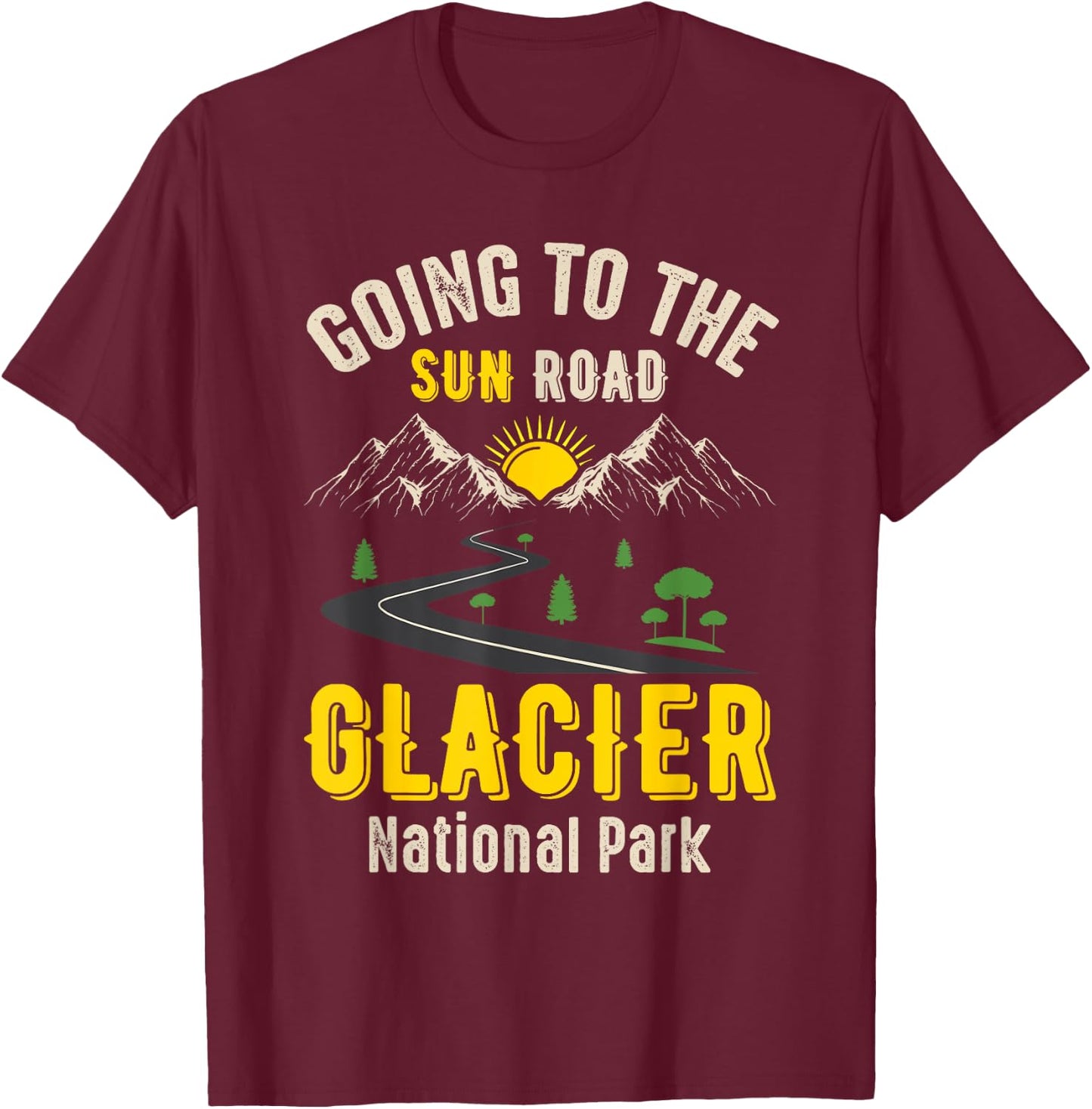 Going To The Sun Road Glacier National Park Montana Gift T-Shirt - T-Shirt | Maroon