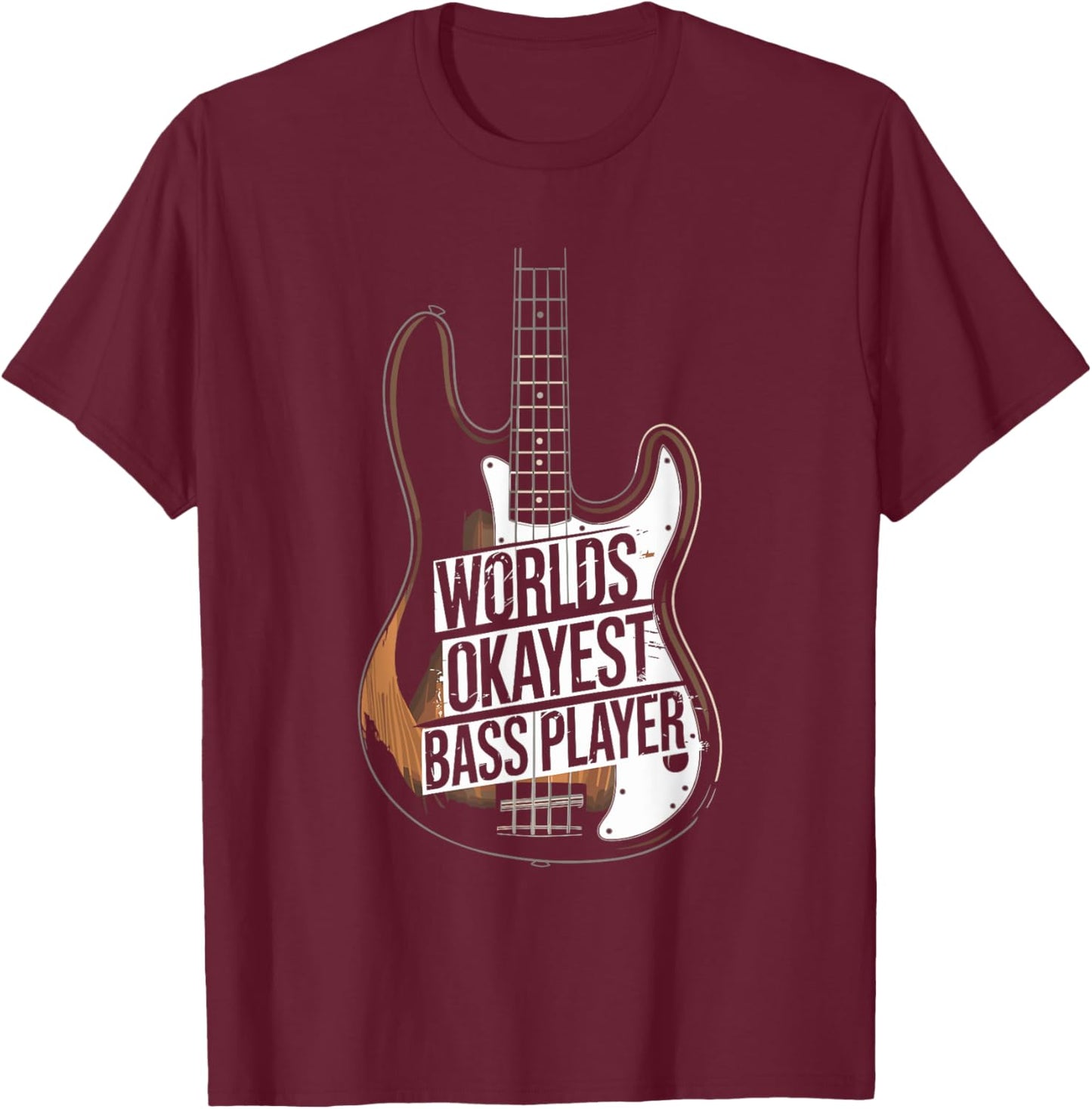 Worlds Okayest Bass Player, Bassist and Bass Guitar Player T-Shirt - T-Shirt | Maroon