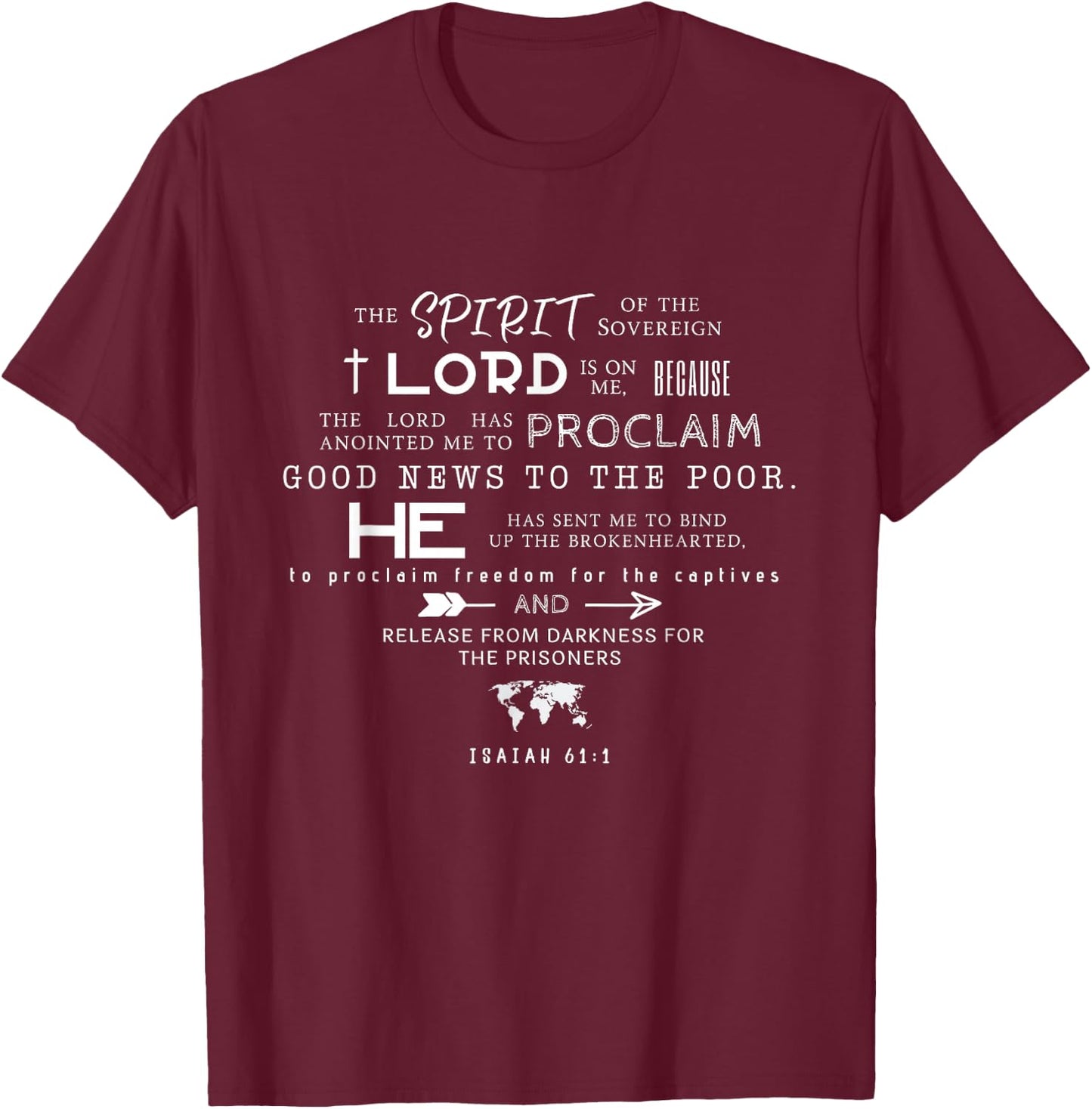 The Spirit Of The Lord Is On Me Scripture Verse Isaiah 61 T-Shirt - T-Shirt | Maroon