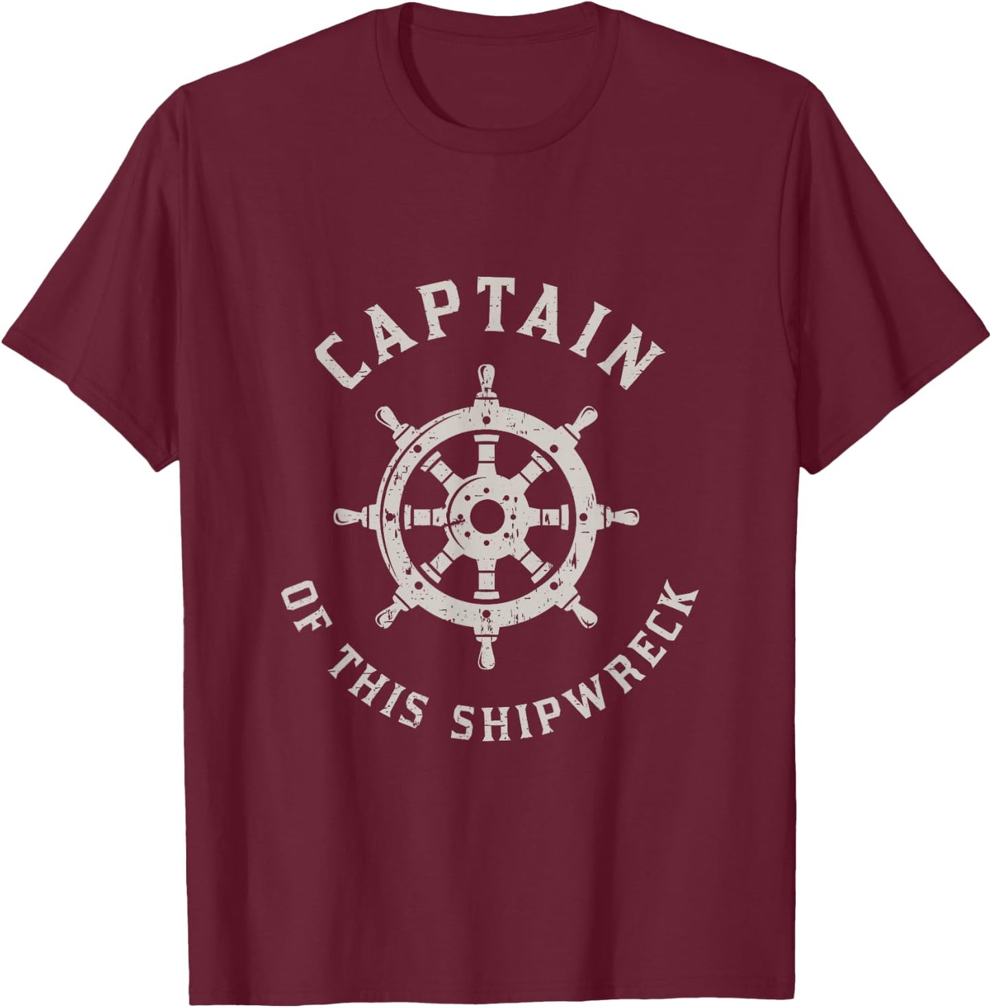 Captain Of This Shipwreck Funny Boat Captain T-Shirt - T-Shirt | Maroon