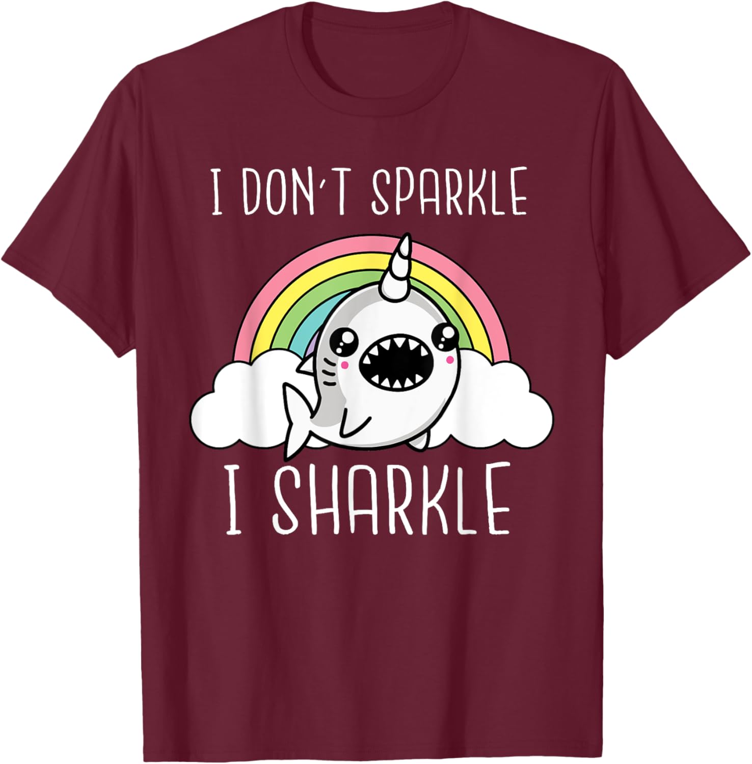 Shark Unicorn I Don't Sparkle I Sharkle Funny Shark Lover T-Shirt - T-Shirt | Maroon