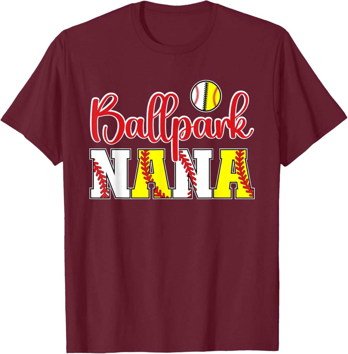 Ballpark Nana Softball Baseball Nana Grandma T-Shirt - T-Shirt | Maroon