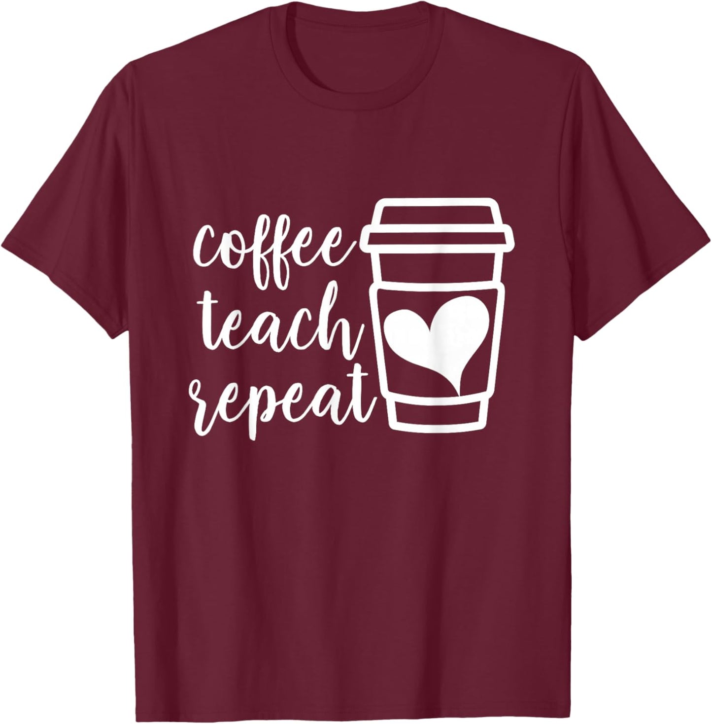 Coffee Teach Repeat, Women's Misses Plus Size Teacher T-Shirt - T-Shirt | Maroon