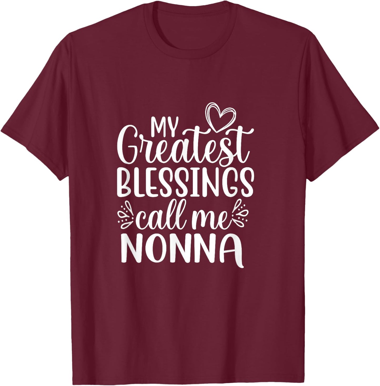 My Greatest Blessings Call Me Nonna Italy Italian Grandma T-Shirt - T-Shirt | Maroon