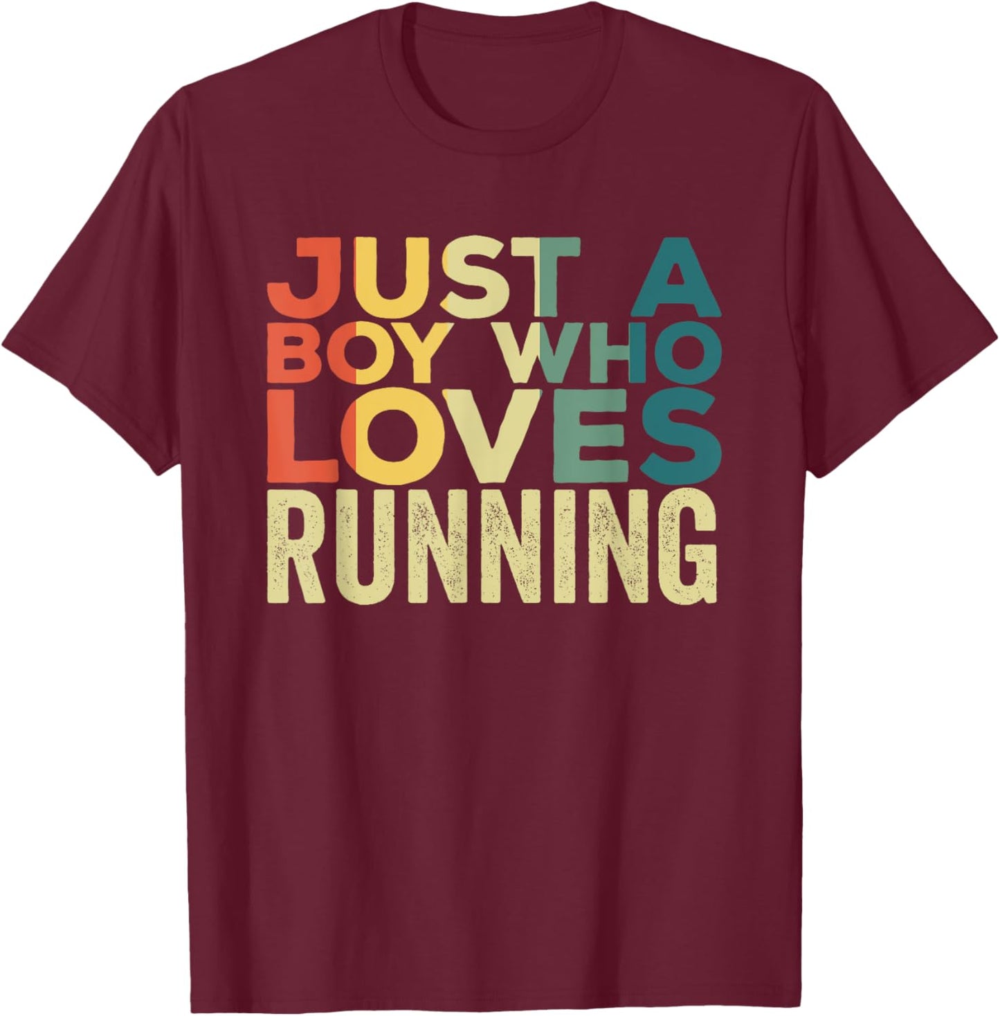 Just A Boy Who Loves Running Apparel Run Quote Marathon T-Shirt - T-Shirt | Maroon
