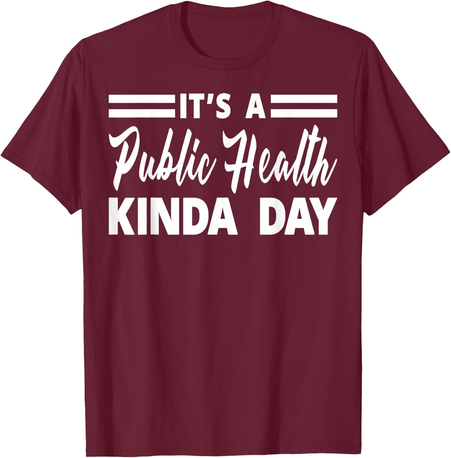 Public Health Merch - Funny Unique Health Workers Design T-Shirt - T-Shirt | Maroon