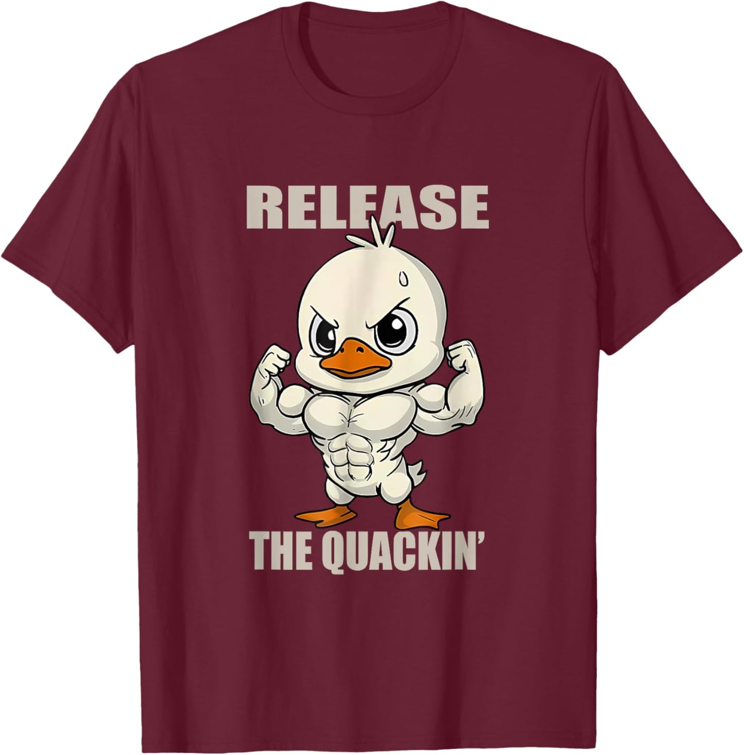 Release The Quackin Duck Gym Weightlifting Bodybuilder Lover T-Shirt - T-Shirt | Maroon