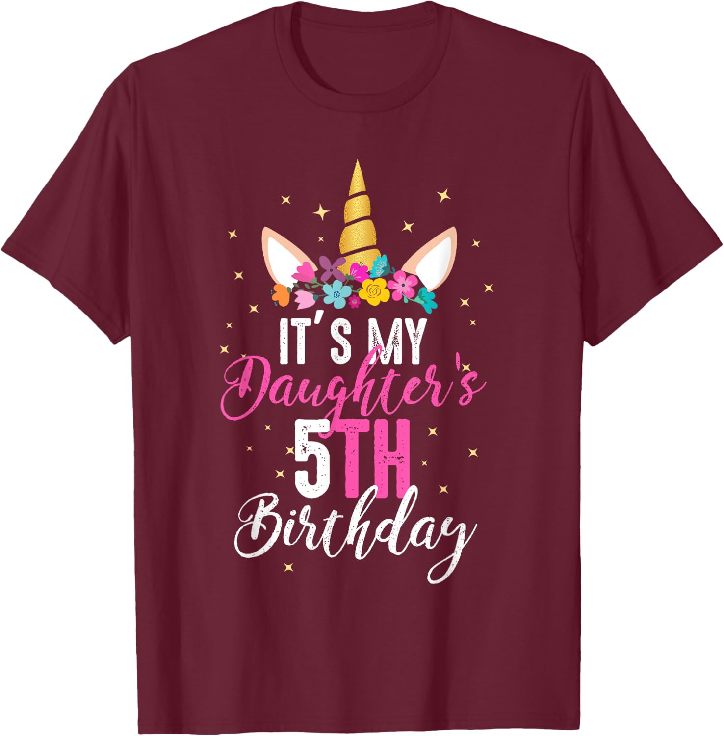 Its My Daughters 5th Birthay Girl Gift Unicorn Birthday T-Shirt - T-Shirt | Maroon
