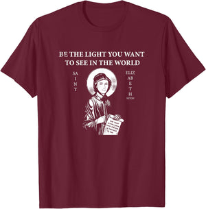 St. Elizabeth Ann Seton Be The Light T-Shirt - T-Shirt | Maroon