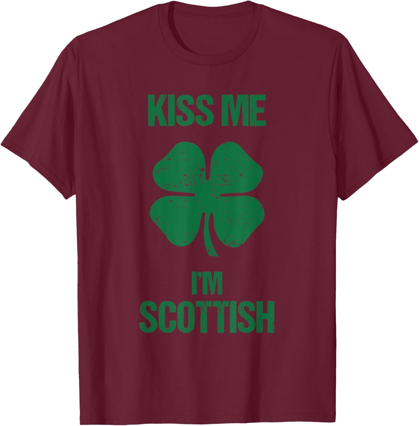 Kiss Me I'm Scottish Shirt St Patricks Day Drinking T-Shirt - T-Shirt | Maroon