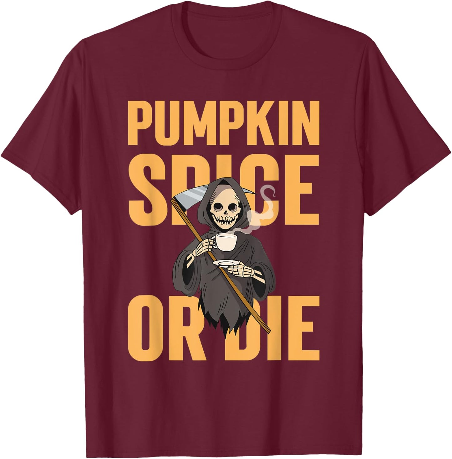 Pumpkin Spice Or Die Fall Coffee Lover Halloween Skeleton T-Shirt - T-Shirt | Maroon