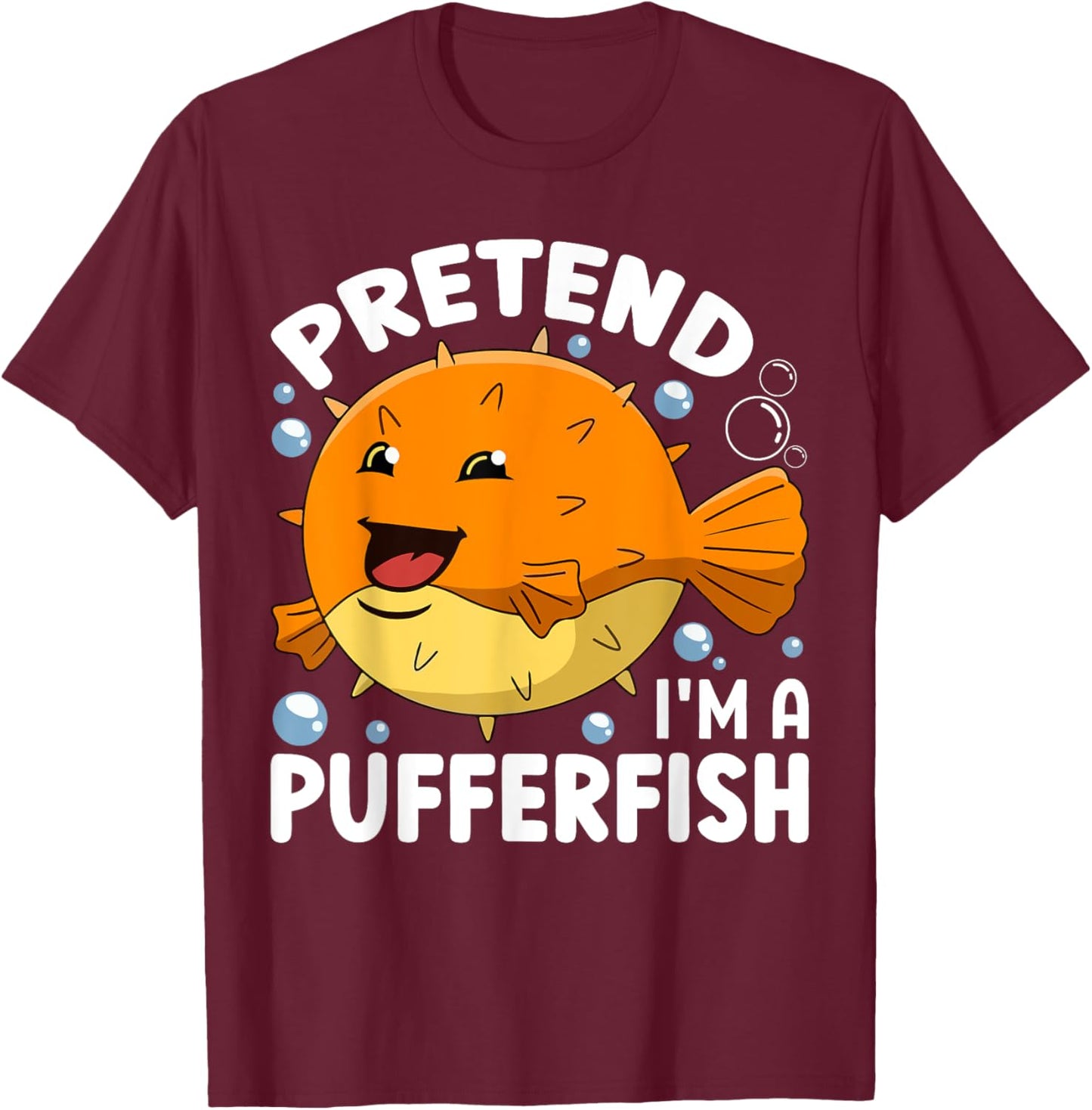 Pretend I'm A Pufferfish Costume Halloween T-Shirt - T-Shirt | Maroon