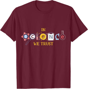 In Science We Trust Math Physics Nerd Atheism Scientist Gift T-Shirt - T-Shirt | Maroon