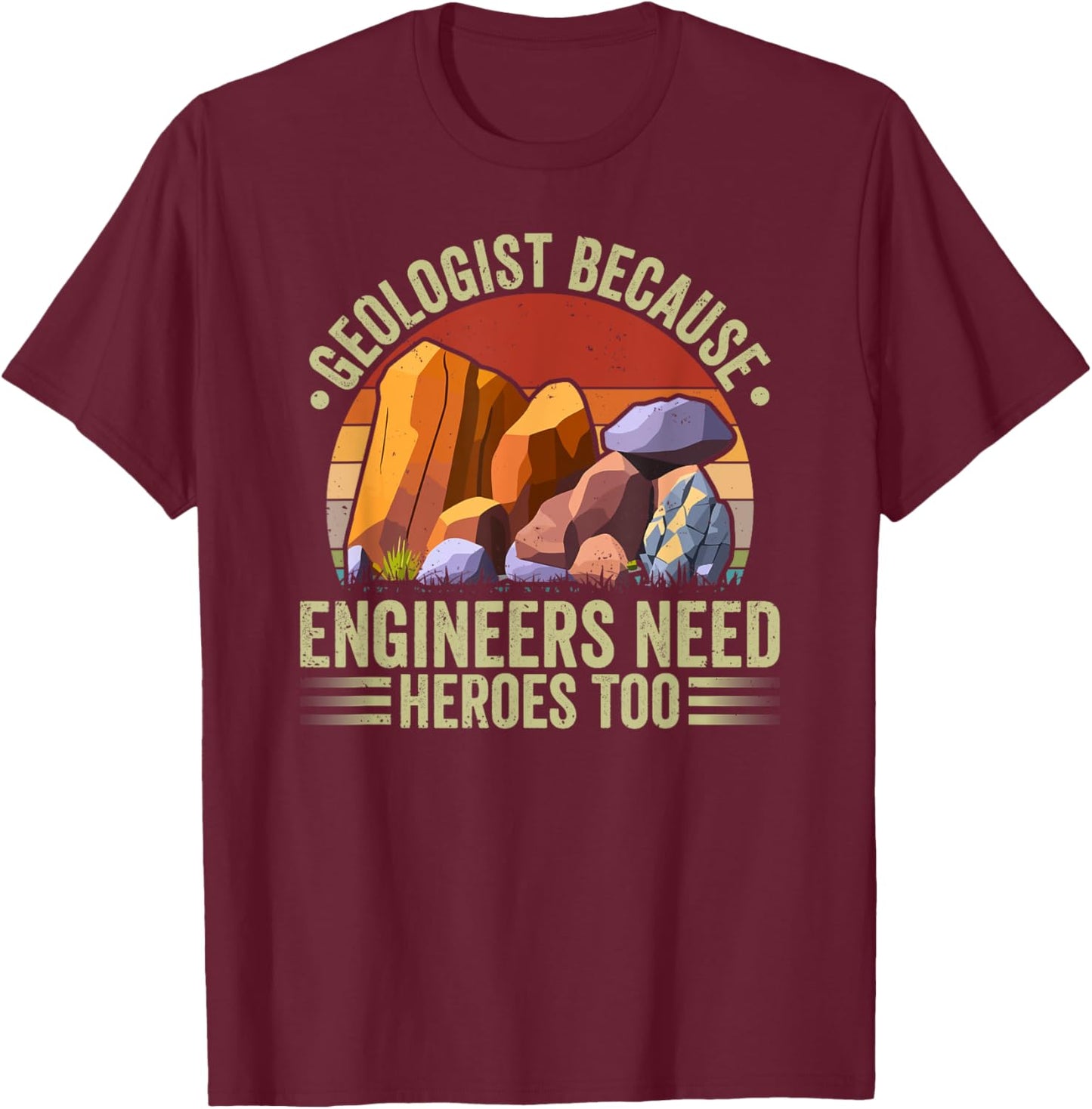 Geologist Engineers Geology Lover Rock Collector T-Shirt - T-Shirt | Maroon