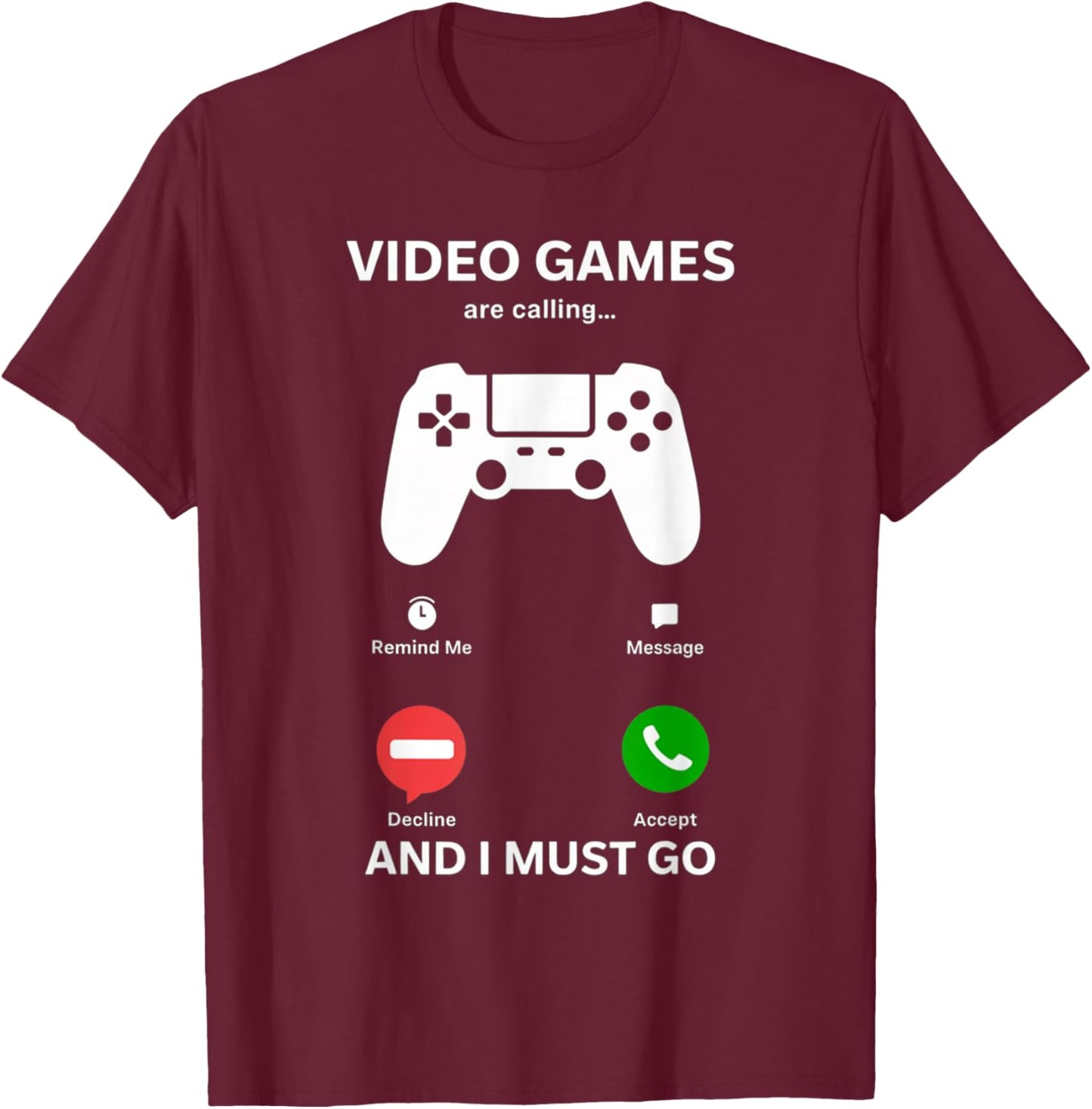 Video Games are Calling and I Must Go Funny Gamer Men Boys T-Shirt - T-Shirt | Maroon