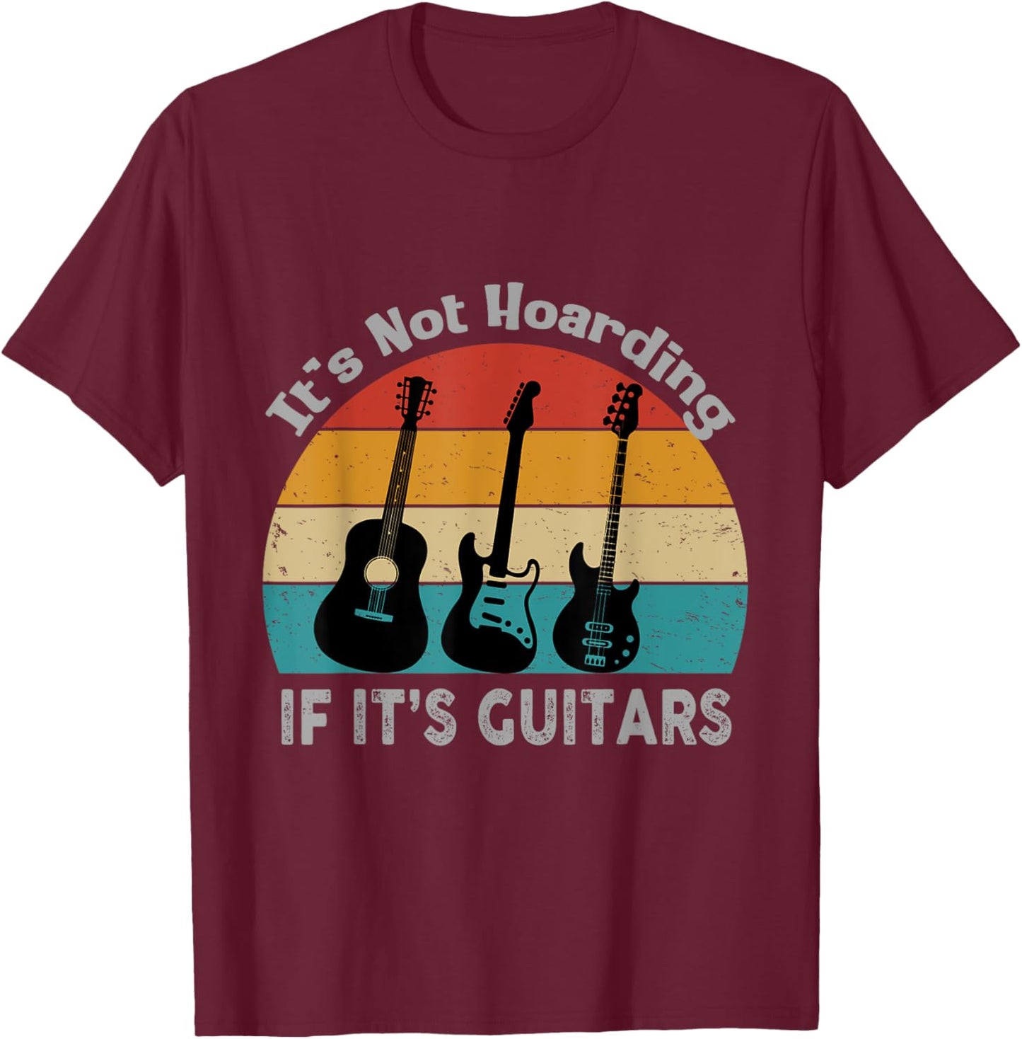 It's Not Hoarding If Its Guitars Vintage Sunset T-Shirt - T-Shirt | Maroon