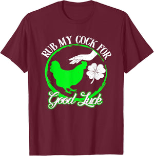 Chicken Rub My Cock For Good Luck St Patricks Day T-Shirt - T-Shirt | Maroon