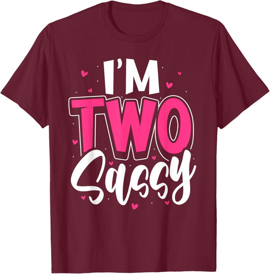 I'm Two Sassy 2nd Birthday Children Toddler Girl T-Shirt - T-Shirt | Maroon