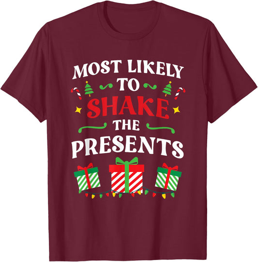 Most Likely To Shake The Presents Family Christmas Matching T-Shirt - T-Shirt | Maroon