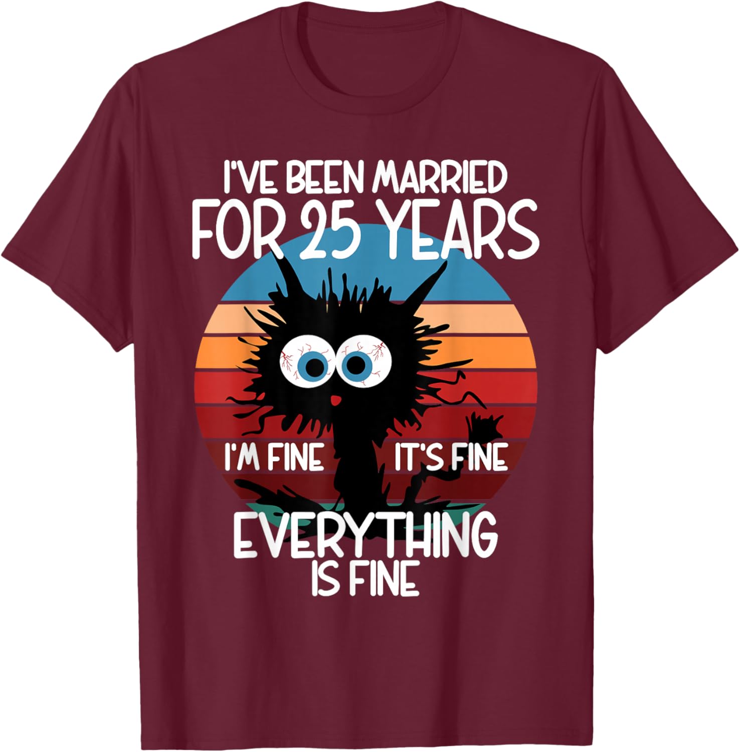 Silver Wedding I've Been Married for 25 Years T-Shirt - T-Shirt | Maroon