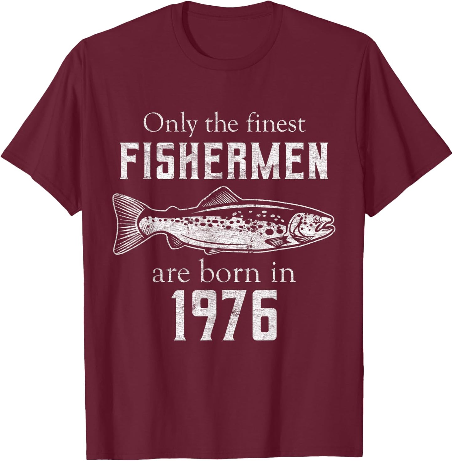 45th Birthday Vintage 1976 Fishing Fisherman 45 Year Old T-Shirt - T-Shirt | Maroon