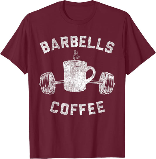 Barbells Coffee - Breakfast and Weights T-Shirt - T-Shirt | Maroon
