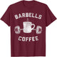 Barbells Coffee - Breakfast and Weights T-Shirt - T-Shirt | Maroon