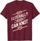 SCOUT: I Literally Can Knot T-Shirt - T-Shirt | Maroon