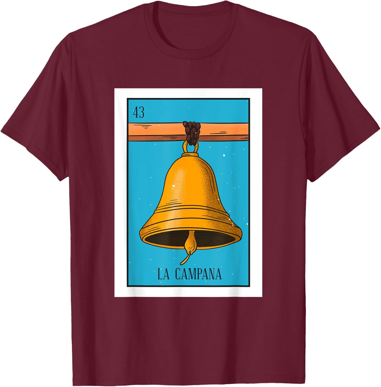 La Campana Lottery Card Gift The Bell Card Mexican Lottery T-Shirt - T-Shirt | Maroon
