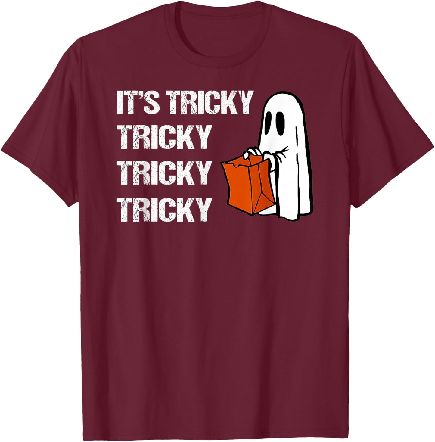 It's Tricky Tricky Tricky Funny Ghost Boo Halloween T-Shirt - T-Shirt | Maroon