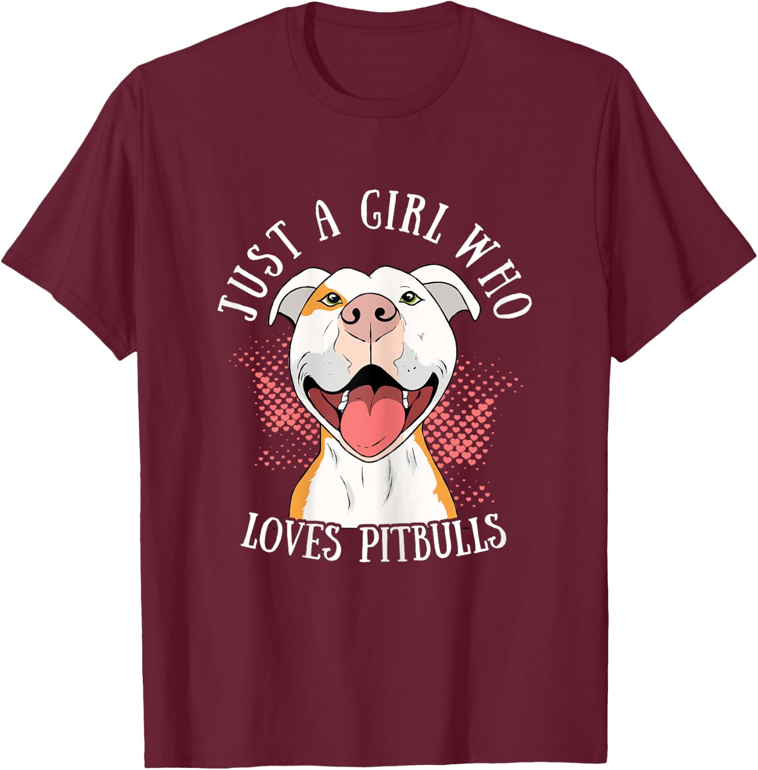 Funny Just A Girl Who Loves Pitbulls Cute Dog Puppy Lovers T-Shirt - T-Shirt | Maroon