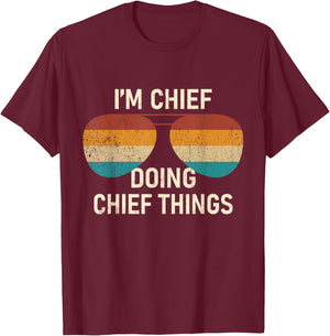 I'm Chief Doing Chief Things Retro Sunglass T-Shirt - T-Shirt | Maroon
