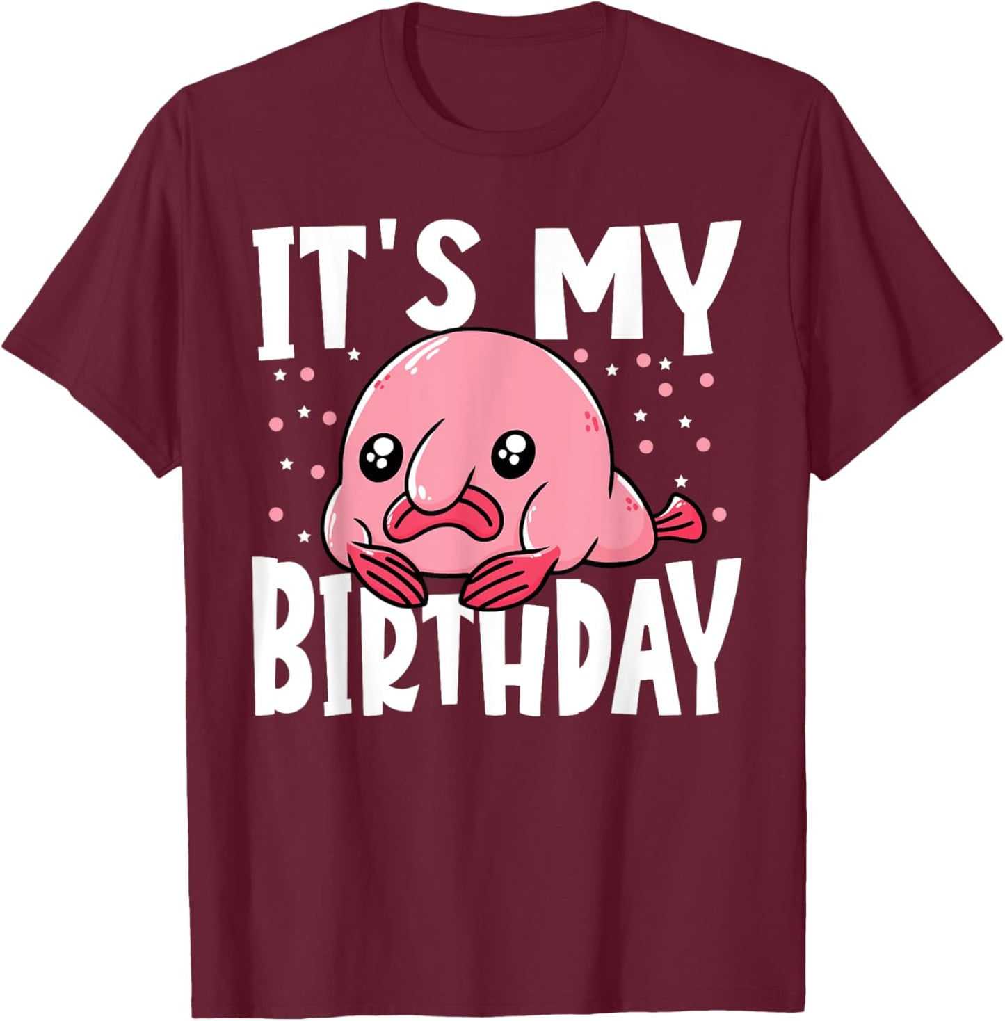 Blobfish Blobby Cute It's My Birthday Kids Blobfish T-Shirt - T-Shirt | Maroon
